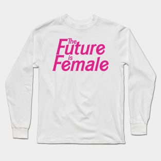 The Future is Female (Doll Version) Long Sleeve T-Shirt